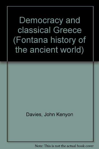 Imagen de archivo de Democracy and classical Greece (Fontana history of the ancient world) a la venta por Books From California