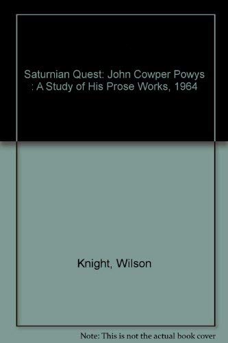 Beispielbild fr The Saturnian Quest, John Cowper Powys : A Study of His Prose Works zum Verkauf von About Books