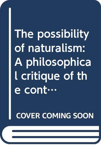 Beispielbild fr The possibility of naturalism: A philosophical critique of the contemporary human sciences (Harvester philosophy now) zum Verkauf von Amazing Books Pittsburgh