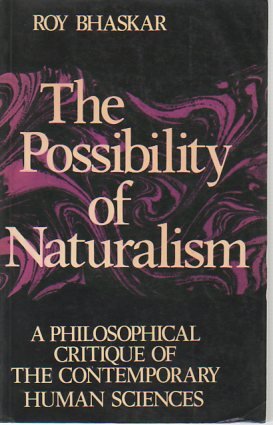 Stock image for The possibility of naturalism: A philosophical critique of the contemporary human sciences (Harvester philosophy now) for sale by Solr Books