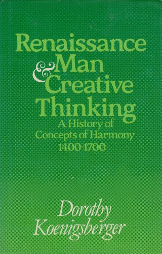 Beispielbild fr Renaissance Man and Creative Thinking : A History of Concepts of Harmony, 1400-1700 zum Verkauf von Better World Books