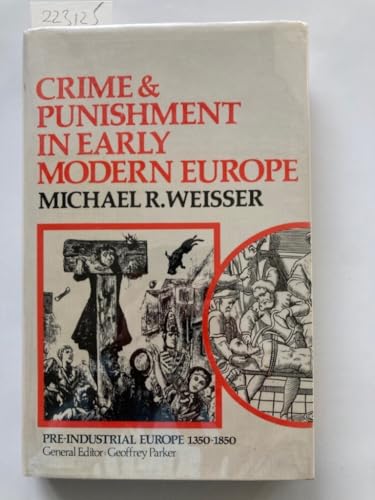 9780391009356: Crime and punishment in early modern Europe (Pre-industrial Europe, 1350-1850)