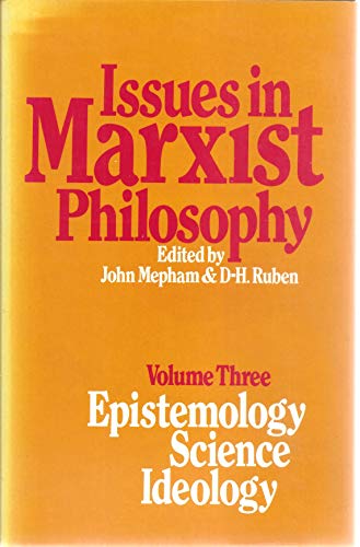 Stock image for Issues in Marxist Philosophy: Volume III: Epistemology, Science and Ideology for sale by Better World Books