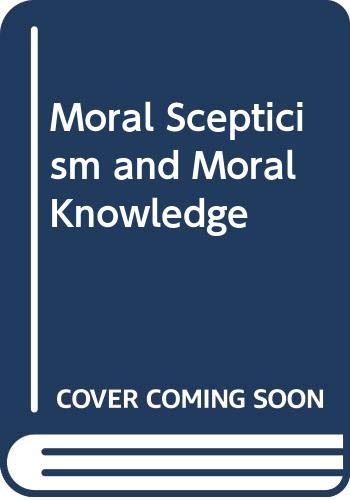 Beispielbild fr Moral Scepticism and Moral Knowledge zum Verkauf von Better World Books