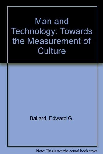 Imagen de archivo de Man and Technology: Towards the Measurement of a Culture a la venta por SmarterRat Books