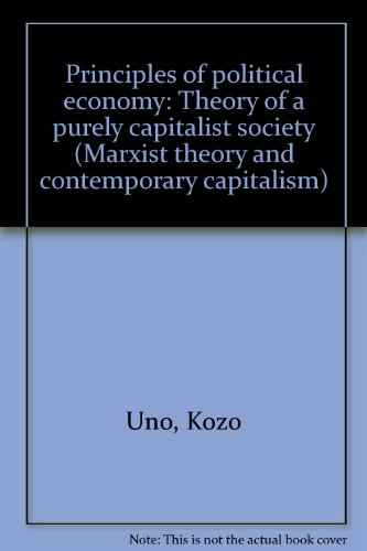 9780391012103: Principles of political economy: Theory of a purely capitalist society (Marxist theory and contemporary capitalism)