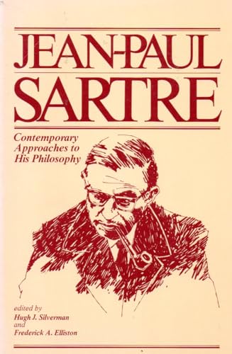 Beispielbild fr Jean-Paul Sartre: Contemporary Approaches to His Philosophy zum Verkauf von Books From California