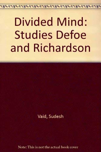 Stock image for The Divided Mind: Studies in Defoe and Richardson for sale by Zubal-Books, Since 1961