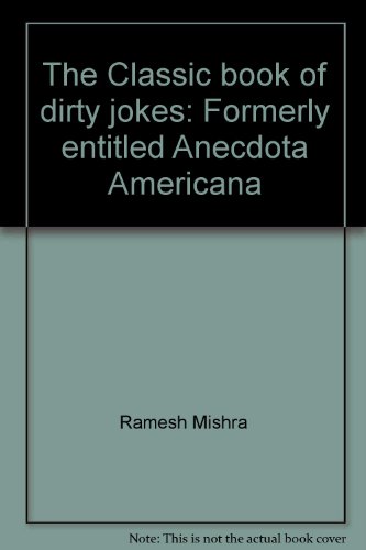 9780391022836: The Classic book of dirty jokes: Formerly entitled Anecdota Americana