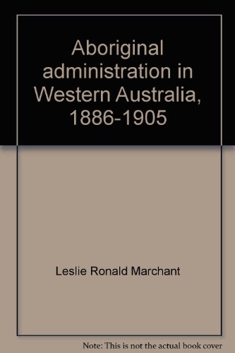 9780391023208: Aboriginal administration in Western Australia, 1886-1905 (AIAS new series)
