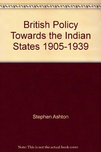 9780391023291: British policy towards the Indian States, 1905-1939 (London studies on South Asia)