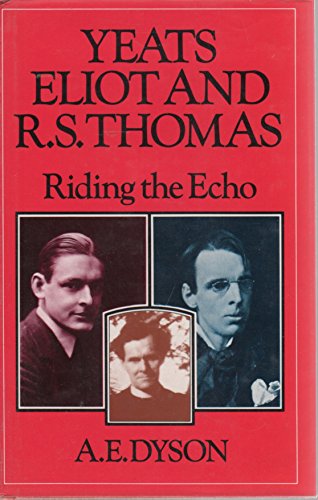 Stock image for Yeats, Eliot and R. S. Thomas: Riding the Echo for sale by Magnolia Books