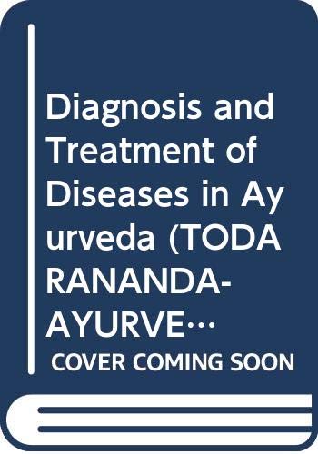 9780391024724: Diagnosis and Treatment of Diseases in Ayurveda (TODARANANDA-AYURVEDA SAUKHYAM SERIES)