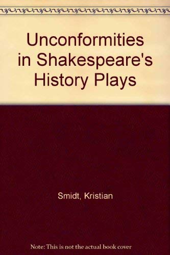 Imagen de archivo de Unconformities in Shakespeare's History Plays a la venta por Better World Books Ltd