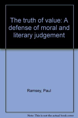 Beispielbild fr The truth of value: A defense of moral and literary judgment zum Verkauf von Powell's Bookstores Chicago, ABAA