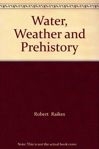 Stock image for WATER, WEATHER AND PREHISTORY. for sale by Cambridge Rare Books