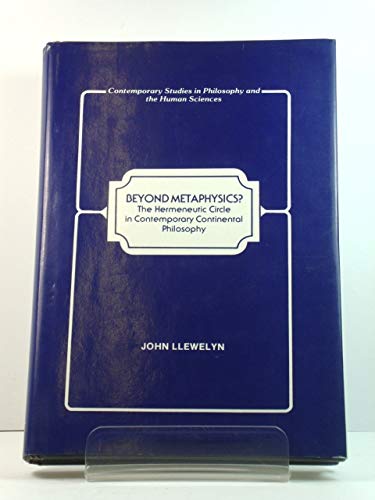 Beispielbild fr Beyond Metaphysics?: The Hermeneutic Circle in Contemporary Continental Philosophy (Contemporary Studies in Philosophy and the Human Sciences) zum Verkauf von Powell's Bookstores Chicago, ABAA