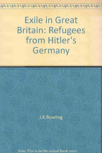 9780391031210: EXILE IN GREAT BRITAIN: REFUGEES FROM HITLER'S GERMANY