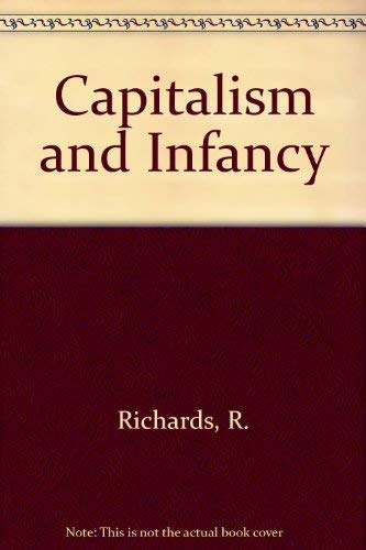 Imagen de archivo de Capitalism and Infancy : Essays on Psychoanalysis and Politics a la venta por Better World Books: West