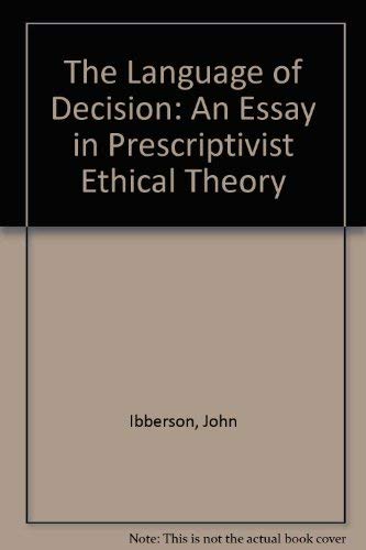 Beispielbild fr The Language of Decision: An Essay in Prescriptivist Ethical Theory zum Verkauf von Books From California
