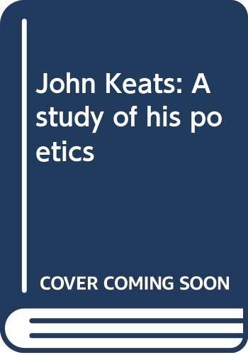 Stock image for John Keats: A study of his poetics for sale by Zubal-Books, Since 1961