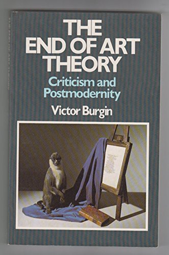 Stock image for The End of Art Theory: Criticism and Postmodernity (Communications and Culture) for sale by Open Books