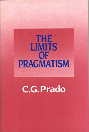Beispielbild fr The Limits of Pragmatism zum Verkauf von Prior Books Ltd