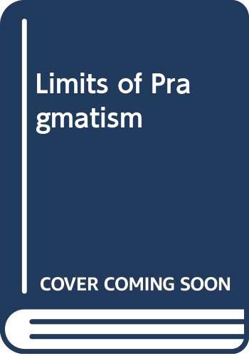 Imagen de archivo de Limits of Pragmatism a la venta por Book Bear