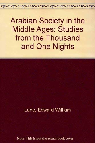 Arabian Society in the Middle Ages: Studies from the Thousand and One Nights