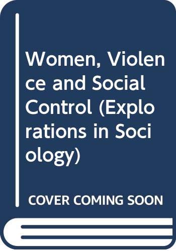 9780391035140: Women Violence & Social Cont (Explorations in Sociology)