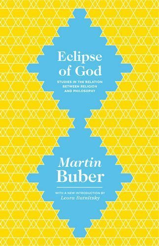 Beispielbild fr Eclipse of God : Studies in the Relation Between Religion and Philosophy zum Verkauf von Better World Books