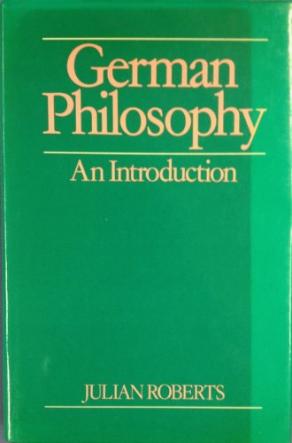 Stock image for German Philosophy: An Introduction for sale by Midtown Scholar Bookstore