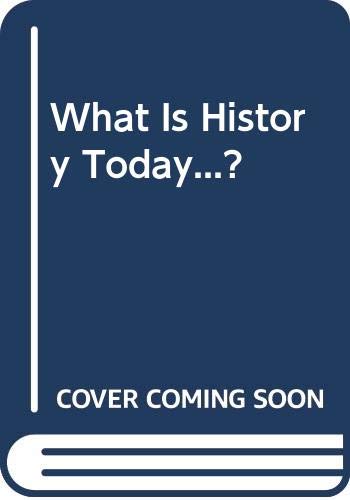 Imagen de archivo de What is History Today ? a la venta por Reuseabook