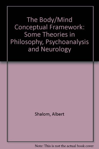 9780391035768: Body/Mind Conceptual Framework and the Problem of Personal Identity: Some Theories in Philosophy, Psychoanalysis and Neurology