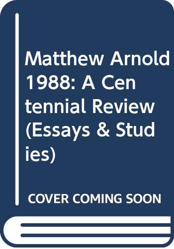 9780391035874: Matthew Arnold 1988: A Centennial Review (Essays & Studies)