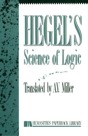 Beispielbild fr Hegel's Science of Logic zum Verkauf von Fahrenheit's Books