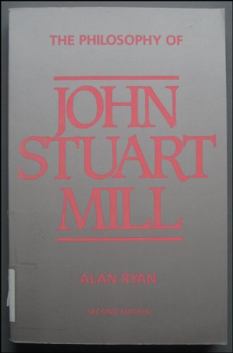 The Philosophy of John Stuart Mill. Second Edition