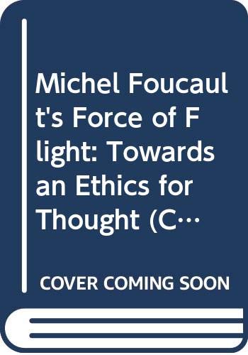 9780391036352: Michel Foucault's Force of Flight: Towards an Ethics for Thought (Contemporary Studies in Philosophy & the Human Sciences)