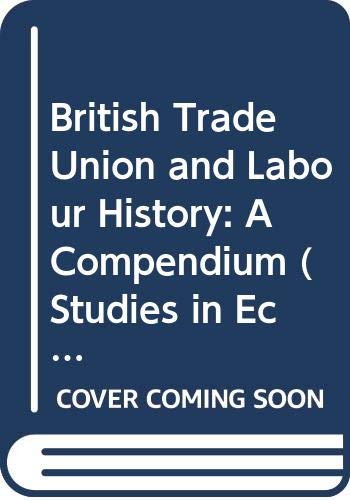 Beispielbild fr British Trade Union and Labour History: A Compendium. Edited for the Economic History Society by L.A.Clarkson zum Verkauf von G. & J. CHESTERS