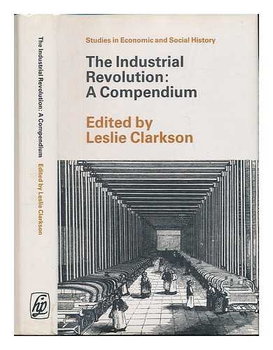 9780391036482: Industrial Revolution: A Compendium (Studies in Economic and Social History)