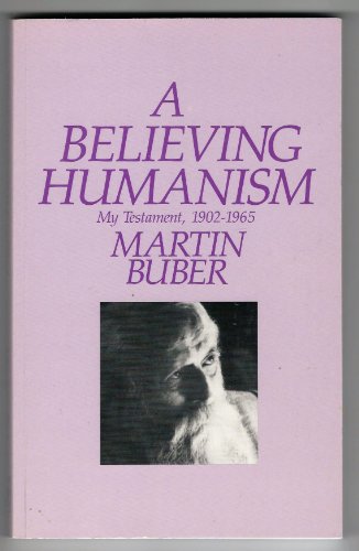 A Believing Humanism: My Testament, 1902-1965