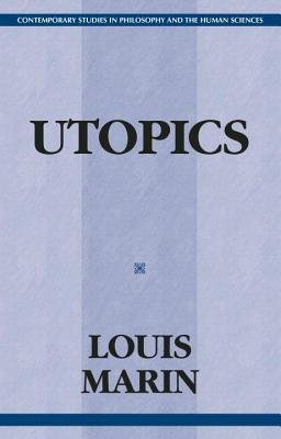 9780391036642: Utopics: The Semiological Play of Textual Spaces (Contemporary Studies in Philosophy and the Human Sciences)