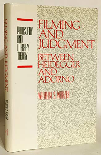 Stock image for Filming and Judgment: Between Heidegger and Adorno (Philosophy and Literary Theory) for sale by Ashworth Books