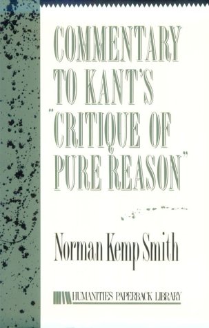 Commentary to Kant's Critique of Pure Reason (Humanities Paperback Library) (9780391037090) by Kemp Smith; Norman Kemp-Smith