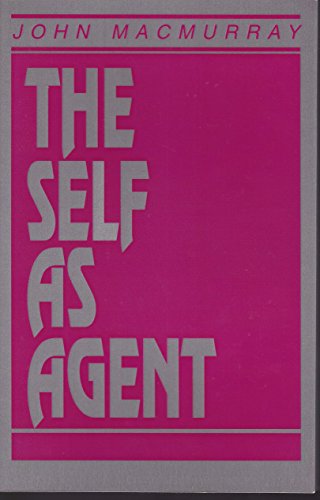 The Self As Agent (9780391037151) by John Macmurray