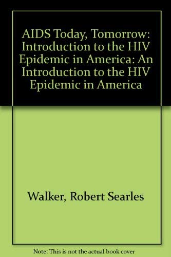 Imagen de archivo de AIDS Today, Tomorrow : An Introduction to the HIV Epidemic in America a la venta por Better World Books