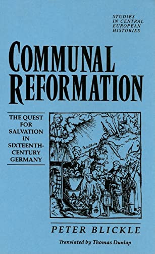 Beispielbild fr The Communal Reformation : The People's Quest for Salvation in the Sixteenth Century zum Verkauf von Better World Books