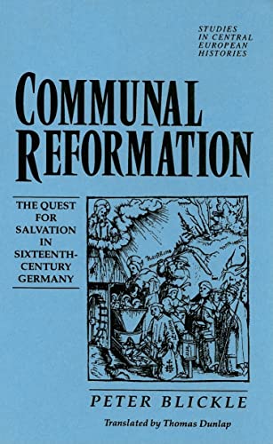 Stock image for The Communal Reformation : The People's Quest for Salvation in the Sixteenth Century for sale by Better World Books