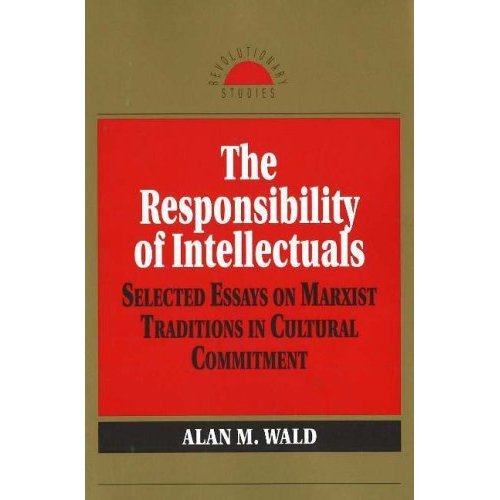 THE RESPONSIBILITY OF INTELLECTUALS - SELECTED ESSAYS ON MARXIST TRADITIONS IN CULTURAL COMMITMENT