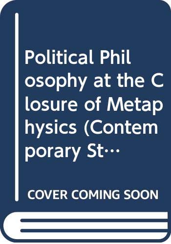 9780391037397: Political Philosophy at the Closure of Metaphysics